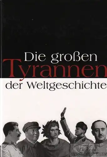 Buch: Die großen Tyrannen der Weltgeschichte, Menningen, Peter. Ca. 2005