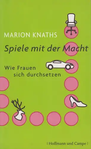 Buch: Spiele mit der Macht, Knaths, Marion. 2007, Hoffmann und Campe Verlag