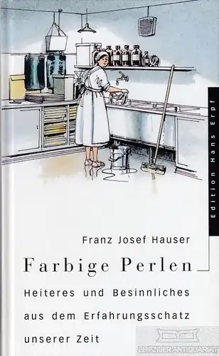 Buch: Farbige Perlen, Hauser, Franz Josef. 1999, Edition Hans Erpf