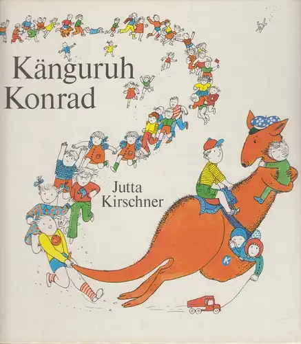 Buch: Känguruh Konrad, Kirschner, Jutta. 1981, Der Kinderbuchverlag