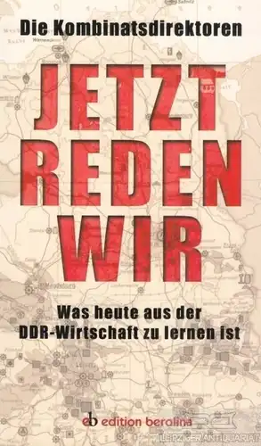 Buch: Jetzt reden wir!. Rohnstock Biografien, 2014, Edition Berolina