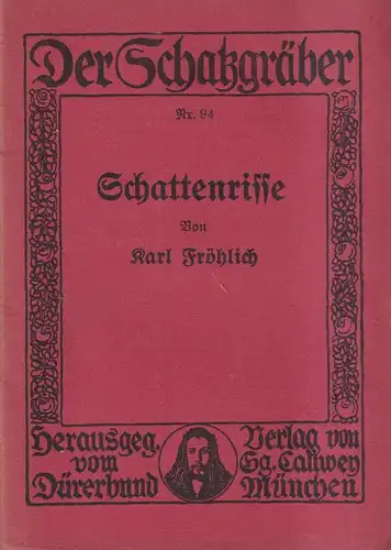 Heft: Schattenrisse, Karl Fröhlich, Der Schatzgräber Nr. 94, Callwey, 1922