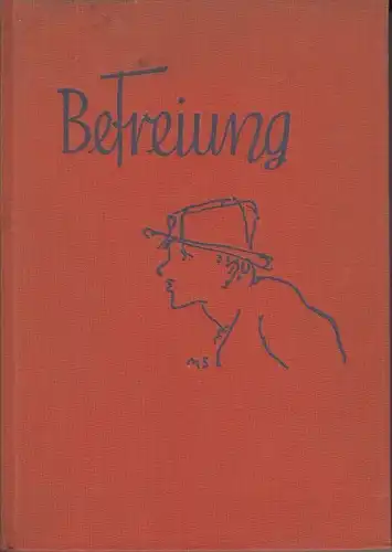Buch: Befreiung, Schönherr, Johannes. 1929, Büchergilde Gutenberg