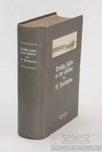 Buch: Dreißig Jahre in der Südsee, Parkinson, R. 1907, gebraucht, gut