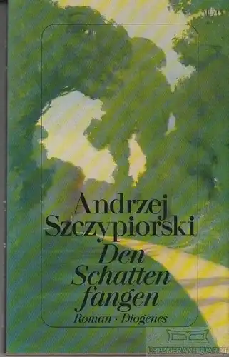 Buch: Den Schatten fangen, Szczypiorski, Andrzej. 1993, Diogenes Verlag