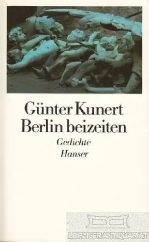 Buch: Berlin beizeiten, Kunert, Günter. 1987, Hanser Verlag, Gedichte