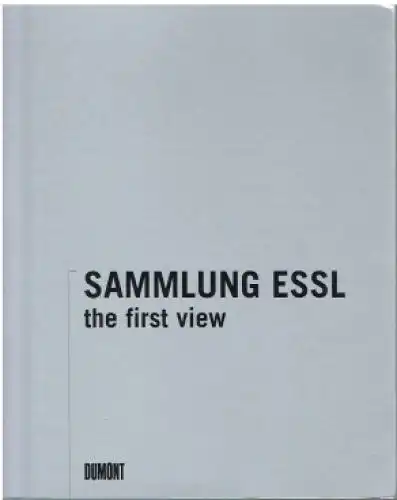 Buch: Sammlung Essl, Essl, Karlheinz, Rudi Fuchs u.a. 1999, Dumont Verlag