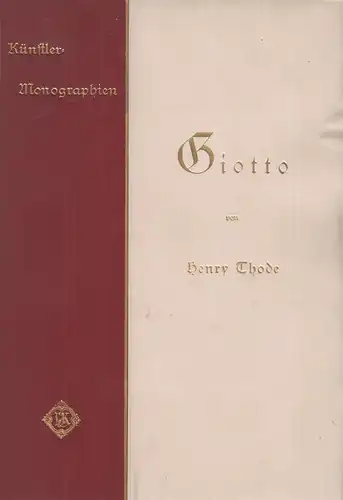 Buch: Giotto, Thode, Henry. Künstler-Monographien, 1899, Velhagen & Klasing