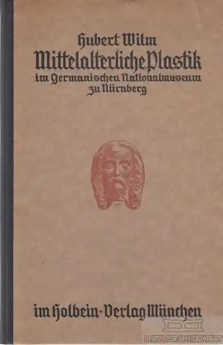 Buch: Mittelalterliche Plastik im Germanischen Nationalmuseum zu Nürnberg, Wilm