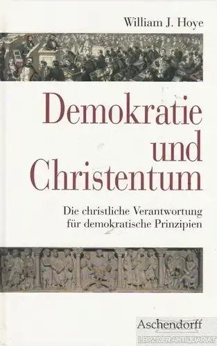 Buch: Demokratie und Christentum, Hoye, William J. 1999, Verlag Aschendorff
