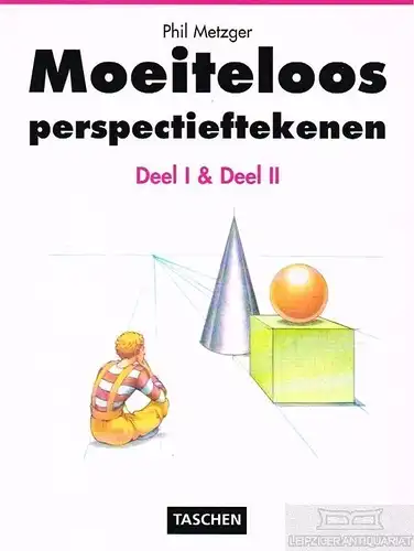 Buch: Moeiteloos perspectieftekenen, Metzger, Phil. 1993, Deel I & Deel II
