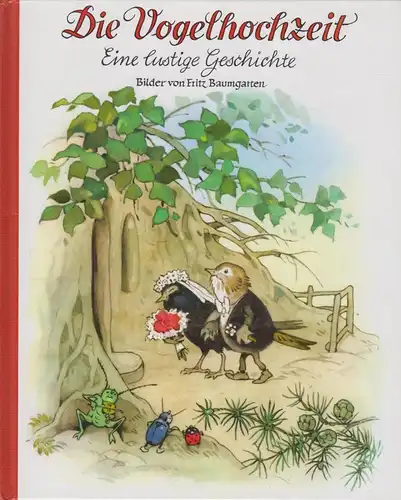 Buch: Die Vogelhochzeit, Baumgarten, Fritz, Bechtermünz Verlag