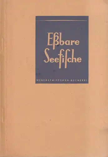 Buch: Eßbare Seefische, Schiffel, Rudolph. Weberschiffchen-Bücherei, J. J. Weber