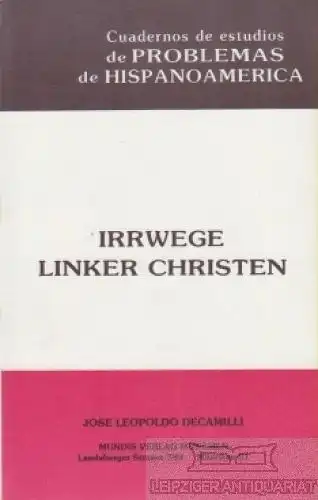 Buch: Irrwege linker Christen, Decamillo, Jose Leopoldo. 1991, Mundis Verlag