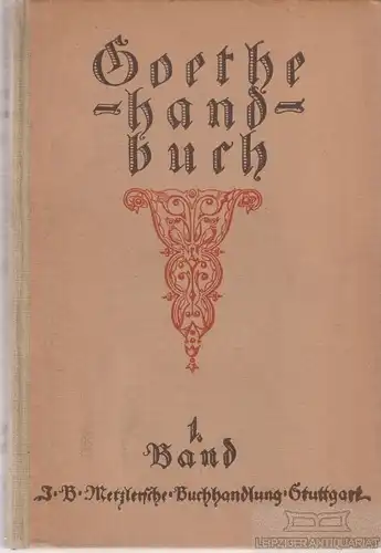 Buch: Goethe - Handbuch, Zeitler, Julius. 1916, J. B. Metzler´sche Buchhandlung