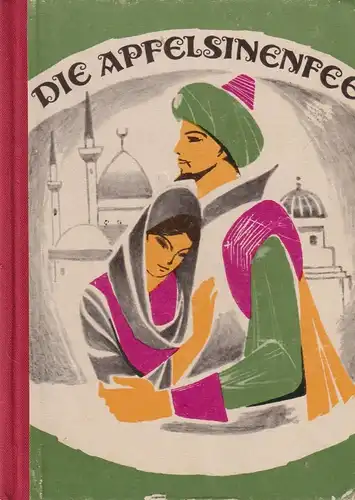 Buch: Die Apfelsinenfee, Türkische Märchen, V. Dinescu, Jugendverlag Bukarest