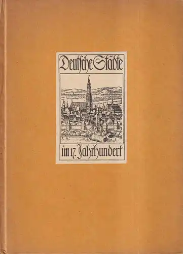 Buch: Deutsche Städte im 17. Jahrhundert, Die Deutschen Städtebücher, Galloch