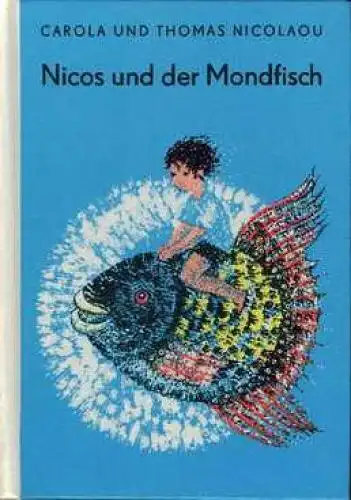 Buch: Nicos und der Mondfisch, Nicolaou, Thomas und Carola. 1987, gebraucht, gut