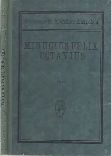 Buch: Minucius Felix - Octavius - I. Text, M. Minucius Felix. 1927