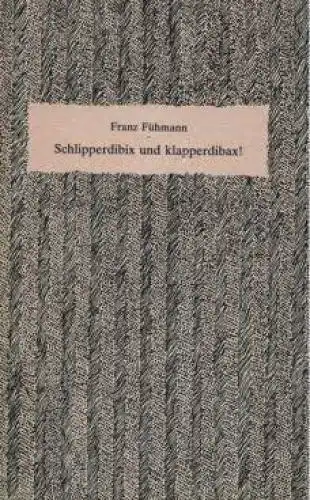 Buch: Schlipperdibix und Klapperdibax, Fühmann, Franz. 1989, Hinstorff Verlag