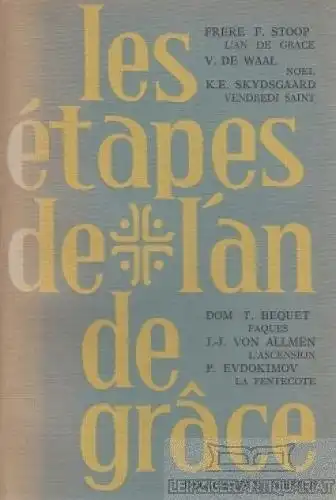 Buch: Les etapes de l`an de grace, Stoop, F; de Waal, V. u.a. 1962