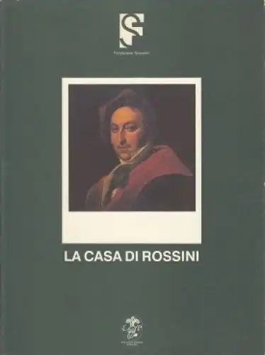 Buch: La Casa di Rossini, Cagli, Bruno; Bucarelli, Mauro. 1989, gebraucht, gut