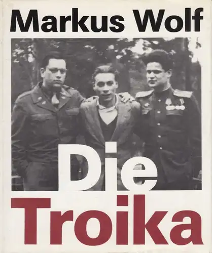 Buch: Die Troika, Wolf, Markus. 1989, Aufbau-Verlag, gebraucht, gut