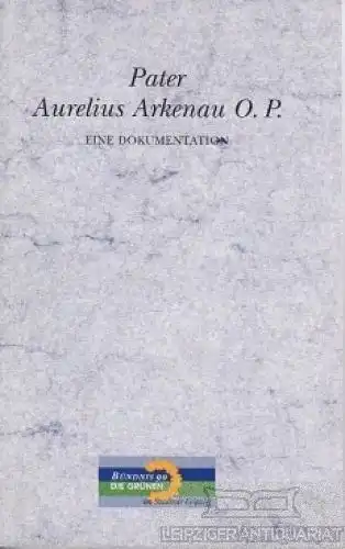 Buch: Pater Aurelius Arkenau O.P, Warmbier, Helmut. 1991, Bündnis 90 Die Grünen