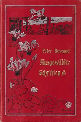 Buch: Die Schriften des Waldschulmeisters. Rosegger, Peter, 1906, L. Staackmann