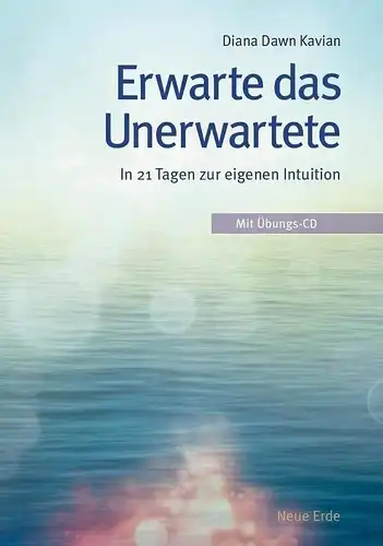 Buch: Erwarte das Unerwartete, Kavian, Diana Dawn, 2014, Neue Erde