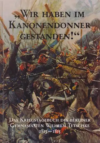 Buch: Wir haben im Kanonendonner gestanden!, Rose (Hg.), 1998, Vowinckel-Verlag