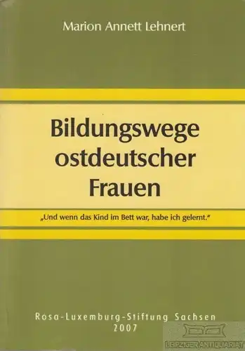 Buch: Bildungswege ostdeutsche Frauen, Lehnert, Marion Annett. 2007