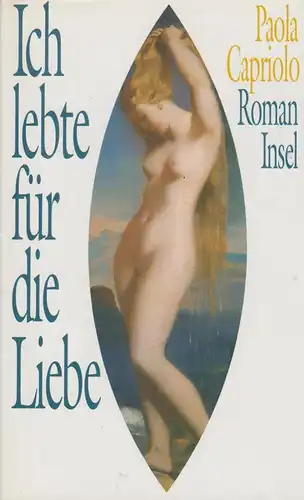 Buch: Ich lebte für die Liebe, Capriolo, Paola, 1995, Insel Verlag