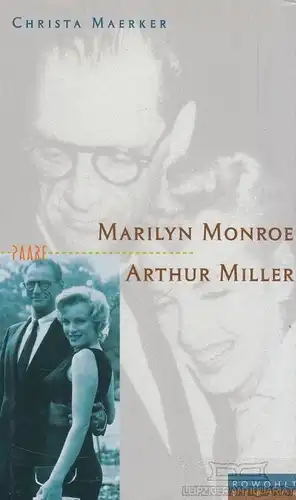 Buch: Marilyn Monroe und Arthur Miller, Maerker, Christa. Rowohlt Paare, 1997