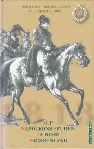 Buch: Auf Napoleons Spuren durchs Sachsenland, Walz, Dieter, 2008