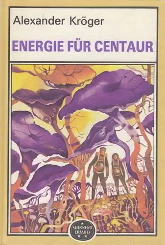 Buch: Energie für Centaur, Kröger, Alexander. Spannend erzählt, 1986