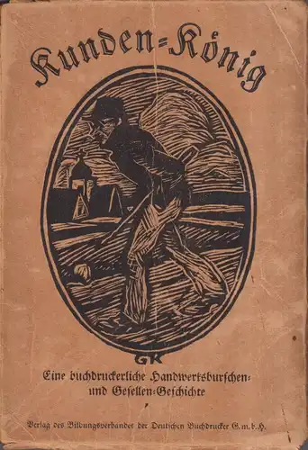 Buch: Kunden-König, Moritz Blankenhorn, 1921, Deutsche Buchdrucker, Leipzig