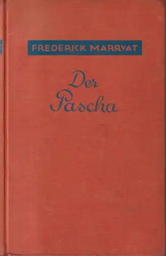Buch: Der Pascha, Roman. Kapitän Frederick Marryat, A. H. Payne Verlag