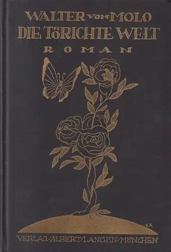 Buch: Die törichte Welt, Roman, Walther von Molo, 1918, Albert Langen Verlag