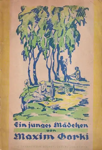 Heft: Ein junges Mädchen, Maxim Gorki, 1922, Verlag Ullstein, gebraucht, gut