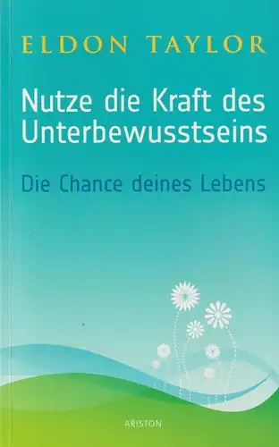 Buch: Nutze die Kraft des Unterbewusstseins, Taylor, Eldon, 2008, Ariston