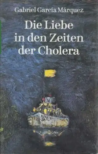 Buch: Die Liebe in den Zeiten der Cholera, Garcia Marquez, Gabriel. 1988, Roman