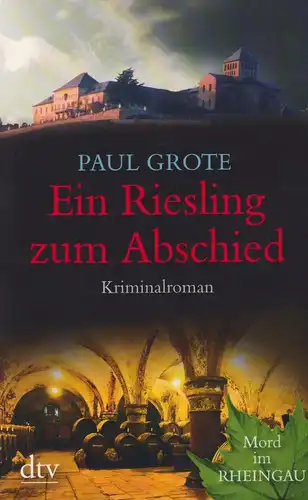 Buch: Ein Riesling zum Abschied, Grote, Paul, 2011, dtv, Kriminalroman