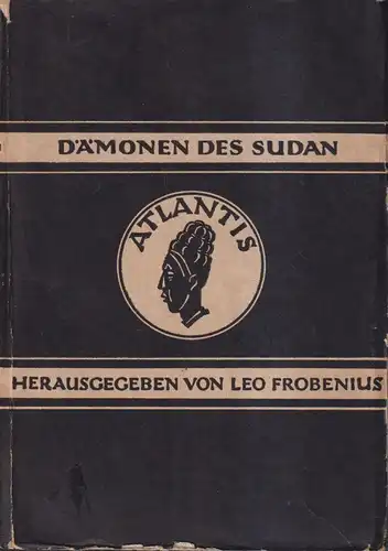 Buch: Dämonen des Sudan. Frobenius, Leo (Hrsg.), 1924, Verlag Eugen Diederichs