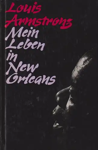 Buch: Mein Leben in New Orleans, Armstrong, Louis. 1967, Henschelverlag
