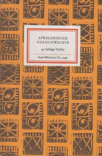 Insel-Bücherei 1040, Afrikanische Goldgewichte, Göbel, Peter. 1980, Insel-Verlag