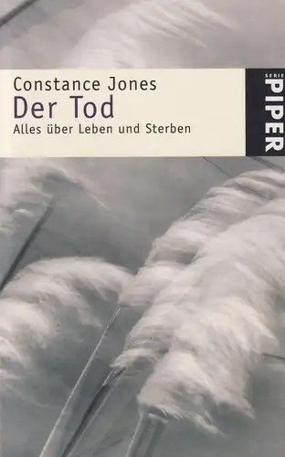 Buch: Der Tod, Jones, Constance, 2000, Piper, Alles über Leben und Sterben