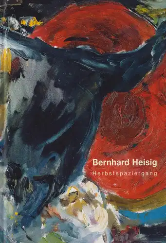 Buch: Bernhard Heisig: Herbstspaziergang, 2003, Galerie Berlin