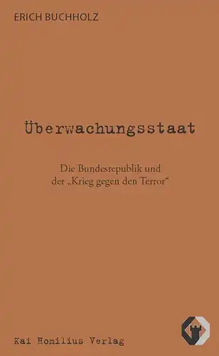 Buch: Überwachungsstaat, Buchholz, Erich, 2008, Kai Homilius, gebraucht sehr gut