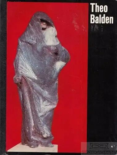 Buch: Theo Balden - Plastik, Zeichnungen, Aquarelle, Druckgraphik, Ludwig. 1974